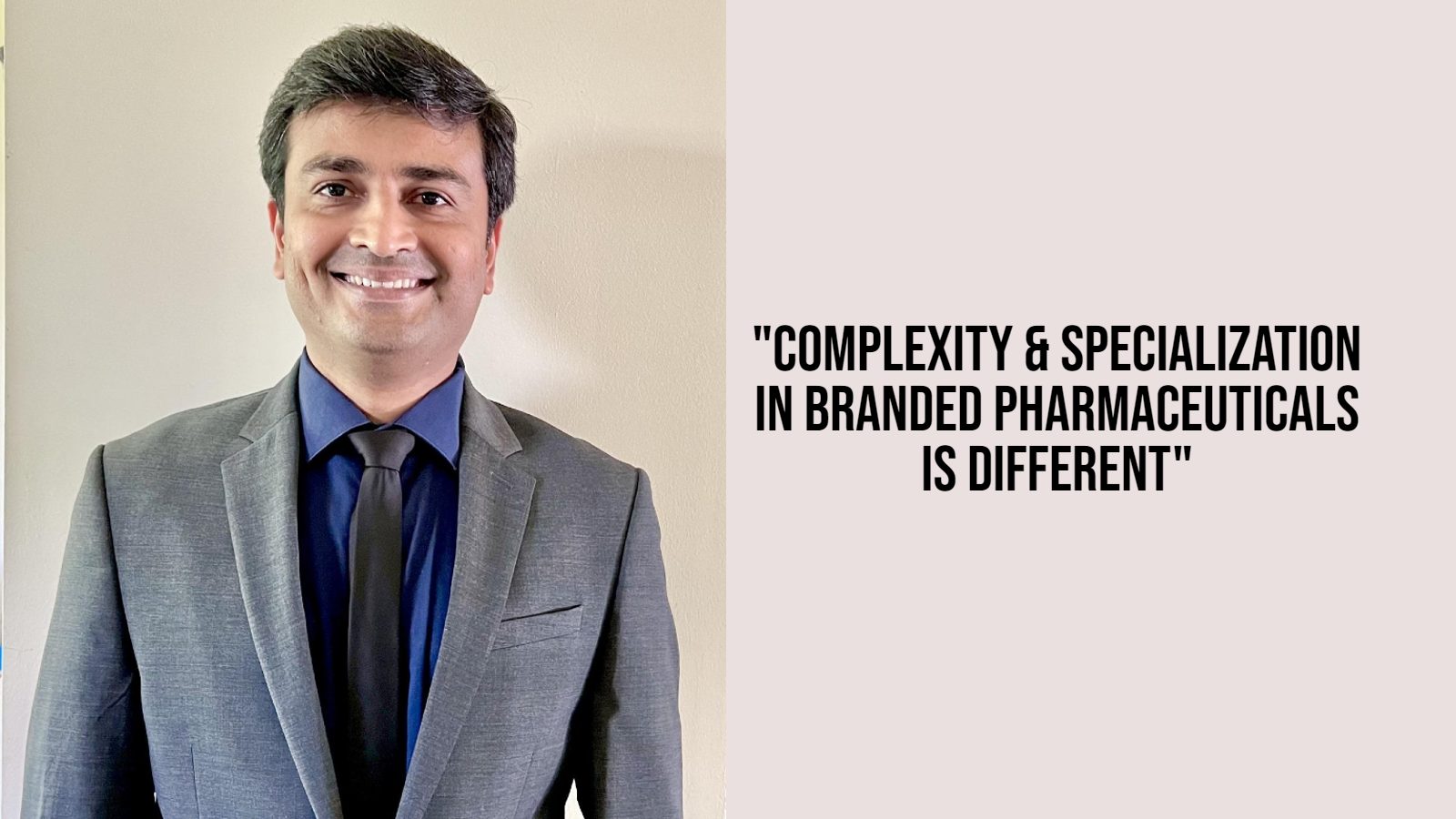 Generic Pharmaceuticals to Branded Pharmaceuticals: Mitul Tilala shares his journey